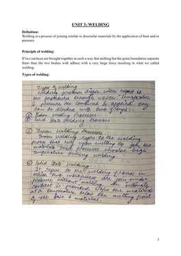 UNIT 3: WELDING Definition: Welding Is a Process of Joining Similar Or Dissimilar Materials by the Application of Heat And/Or Pressure