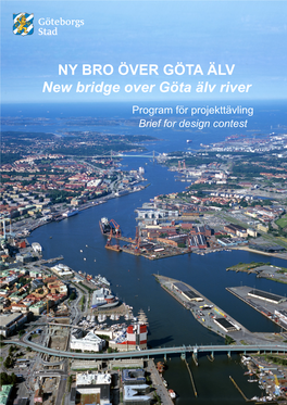 NY BRO ÖVER GÖTA ÄLV New Bridge Over Göta Älv River Program För Projekttävling Brief for Design Contest Innehållsförteckning Innehållsförteckning