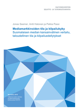 Mediamarkkinoiden Tila Ja Kilpailukyky Suomalaisen Median Kansainvälinen Vertailu, Taloudellinen Tila Ja Kilpailuedellytykset