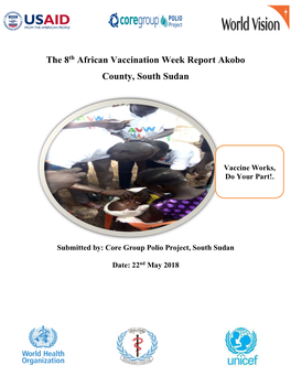 The 8Th African Vaccination Week Report Akobo County, South Sudan