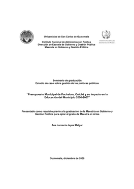 Presupuesto Municipal De Pachalum, Quiché Y Su Impacto En La Educación Del Municipio 2006-2007”