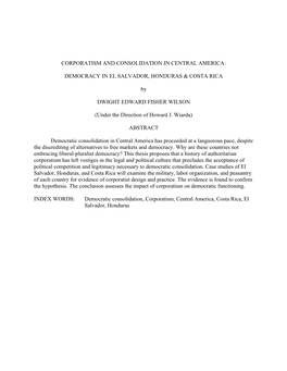 CORPORATISM and CONSOLIDATION in CENTRAL AMERICA: DEMOCRACY in EL SALVADOR, HONDURAS & COSTA RICA by DWIGHT EDWARD FISHER WI