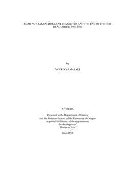 DISSIDENT TEAMSTERS and the END of the NEW DEAL ORDER, 1969-1980 by MOEKO YAMAZAKI a THESIS Presented to The