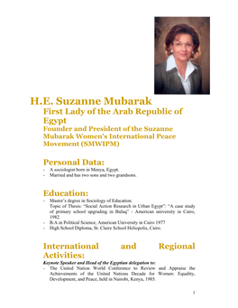 H.E. Suzanne Mubarak First Lady of the Arab Republic of Egypt Founder and President of the Suzanne Mubarak Women's International Peace Movement (SMWIPM)