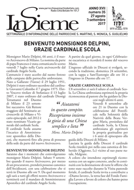 Benvenuto Monsignor Delpini, Grazie Cardinale Scola Monsignor Mario Delpini, 66 Anni, È Il Nuo- a Partire Da Quel Giorno, in Ogni Celebrazio- Vo Arcivescovo Di Milano