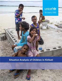 Situation Analysis of Children in Kiribati ©United Nations Children’S Fund (UNICEF), Pacific Office, Suva