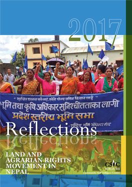 LAND and AGRARIAN RIGHTS MOVEMENT in NEPAL Community Self-Reliance Centre Reflections 2017 I Reflections 2017