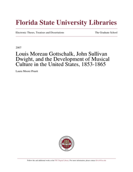 Louis Moreau Gottschalk, John Sullivan Dwight, and the Development of Musical Culture in the United States, 1853-1865 Laura Moore Pruett