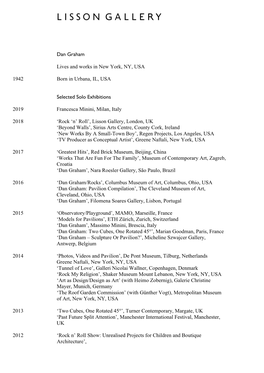 Dan Graham Lives and Works in New York, NY, USA 1942 Born in Urbana, IL, USA Selected Solo Exhibitions 2019 Francesca Minini