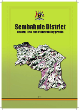 Sembabule District Hazard, Risk and Vulnerability Proﬁ Le