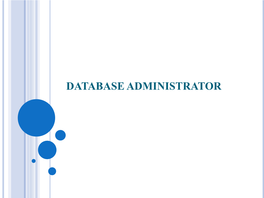 Database Administrator What Is Database Administrator ?