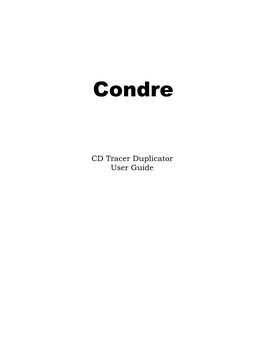 CD Tracer Duplicator User Guide Copyright 2003, Condre Inc