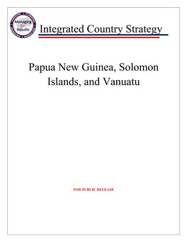 Integrated Country Strategy Papua New Guinea, Solomon Islands, and Vanuatu
