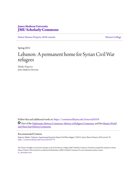 Lebanon: a Permanent Home for Syrian Civil War Refugees Marko Popovic James Madison University