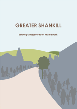 GREATER SHANKILL STRATEGIC REGENERATION FRAMEWORK I Prepared in December 2008 For