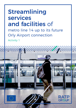 Streamlining Services and Facilities of Metro Line 14 up to Its Future Orly Airport Connection Activity 1