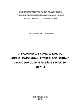 A Proximidade Como Valor No Jornalismo Local: Estudo Dos Jornais Diário Popular, a Razão E Diário Da Manhã