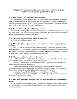 FREQUENTLY ASKED QUESTIONS of APHIS SURVEY TEAMS AS THEY CONDUCT SURVEYS of QUARANTINE AREAS 1. Q. What Does the Asian Longhorne