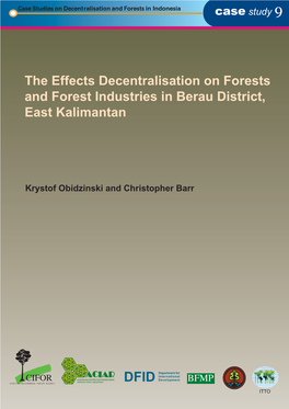 The Effects Decentralisation on Forests and Forest Industries in Berau District, East Kalimantan