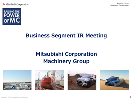 Business Segment IR Meeting Mitsubishi Corporation Machinery Group