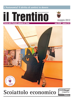 Scoiattolo Economico Il Trentino Rivista Della Provincia Autonoma Di Trento Anno XLVIII – Numero 318 Sommario 318 Maggio 2012 Piazza Dante N