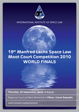 19Th Manfred Lachs Space Law Moot Court Competition 2010 WORLD FINALS