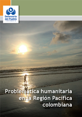 Problemática Humanitaria En El Región Pacífica Colombiana