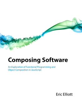 Composing Software an Exploration of Functional Programming and Object Composition in Javascript