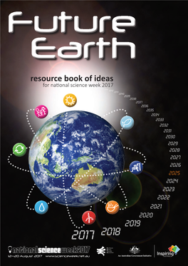 Future Earth Resource Book of Ideas for National Science Week’ Offers Teachers and Students the Opportunity to Explore and Research a Range of Real-World Scenarios