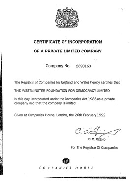 THE WESTMINSTER FOUNDATION for DEMOCRACY LIMITED Is This Day Incorporated Under the Companies Act 1985 As a Private Company and T11at the Company Is Limited