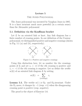 Lecture 5 the Jones Polynomial the Jones Polynomial Was Invented by Vaughan Jones in 1985