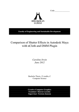 Comparison of Shatter Effects in Autodesk Maya with Ncloth and DMM Plugin