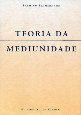 Teoria Da Mediunidade -.:: Biblioteca Virtual Espírita