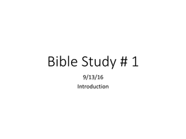 Bible Study # 1 9/13/16 Introduction Day of Reflection Given by Rev M