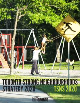 TORONTO STRONG NEIGHBOURHOODS STRATEGY 2020 TSNS 2020 Contents