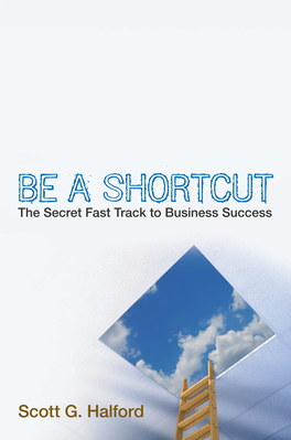 BE a SHORTCUT Colleagues and Clients, and Helping Colleagues Increase SHORTCUT SHORTCUT a BEA Proﬁ Ts Or Cut Costs