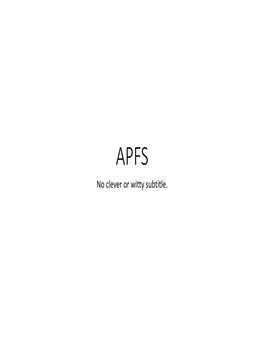 APFS No Clever Or Witty Subtitle