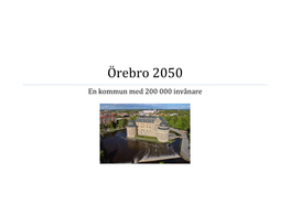 Örebro 2050 En Kommun Med 200 000 Invånare