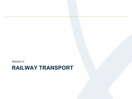 RAILWAY TRANSPORT Session Outline