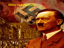 Hitler and the Nazis 20Th April 1889 30Th January 1933 Nazis Rise to Power Nazi Control & Terror Nazi Education