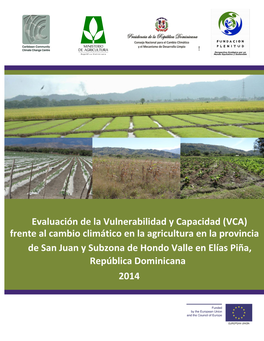 (VCA) Frente Al Cambio Climático En La Agricultura En La Provincia De San Juan Y Subzona De Hondo Valle En Elías Piña, República Dominicana 2014