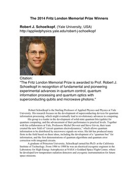 The 2014 Fritz London Memorial Prize Winners Robert J. Schoelkopf