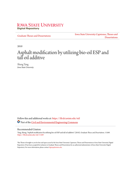 Asphalt Modification by Utilizing Bio-Oil ESP and Tall Oil Additive Sheng Tang Iowa State University