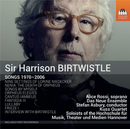 SIR HARRISON BIRTWISTLE on HIS SONGS Interviewed by Stephan Meier