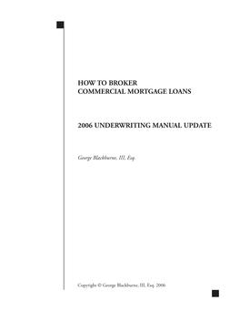 How to Broker Commercial Mortgage Loans 2006 Underwriting Manual