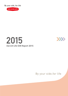 Dai-Ichi Life DSR Report 2015 CONTENTS