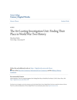 The Art Looting Investigation Unit: Finding Their Place in World War Two History Marykate Farber Union College - Schenectady, NY
