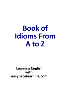 Book of Idioms from a to Z