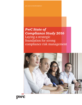 Pwc State of Compliance Study 2016 Laying a Strategic Foundation for Strong Compliance Risk Management