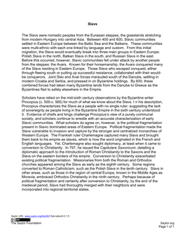 Slavs the Slavs Were Nomadic Peoples from the Eurasian Steppes, the Grasslands Stretching from Modern Hungary Into Central Asia